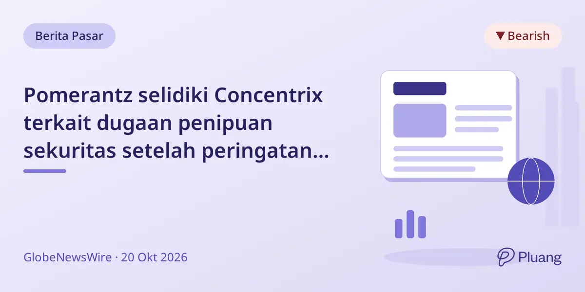 Pomerantz selidiki Concentrix terkait dugaan penipuan sekuritas setelah peringatan laba dan kerugian goodwill besar.