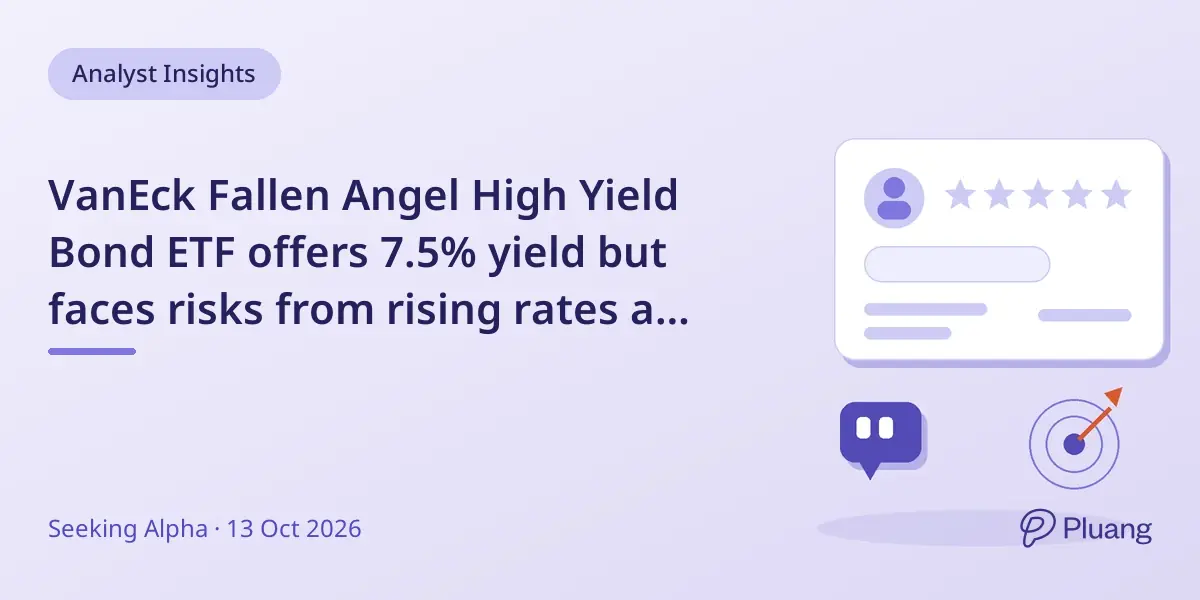 VanEck Fallen Angel High Yield Bond ETF offers 7.5% yield but faces risks from rising rates and credit spreads.