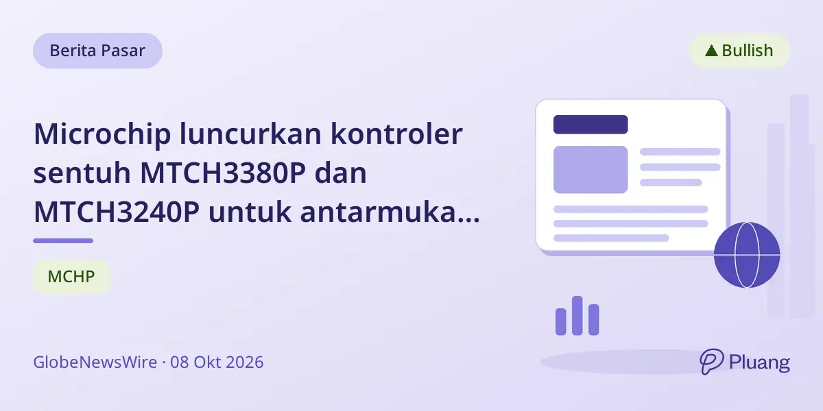 Microchip luncurkan kontroler sentuh MTCH3380P dan MTCH3240P untuk antarmuka tanpa layar yang cepat dan andal.