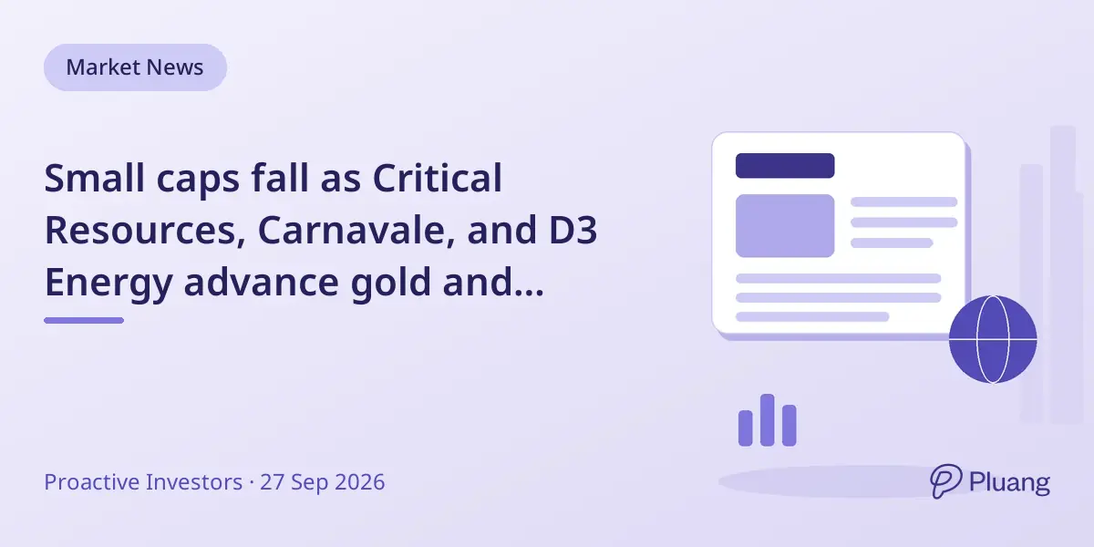 Small caps fall as Critical Resources, Carnavale, and D3 Energy advance gold and helium projects.