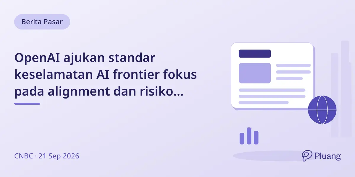 OpenAI ajukan standar keselamatan AI frontier fokus pada alignment dan risiko recursive self-improvement.
