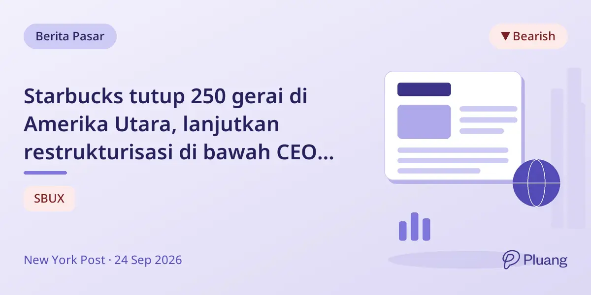 Starbucks tutup 250 gerai di Amerika Utara, lanjutkan restrukturisasi di bawah CEO baru.