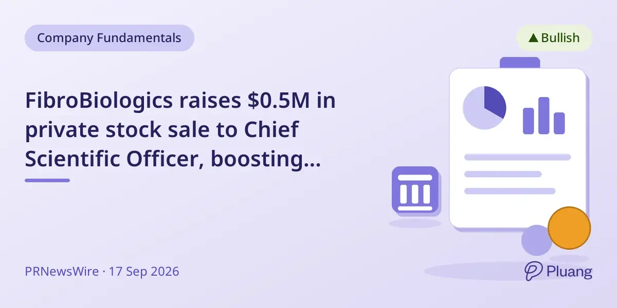 FibroBiologics raises $0.5M in private stock sale to Chief Scientific Officer, boosting confidence in its biotech pipeline.