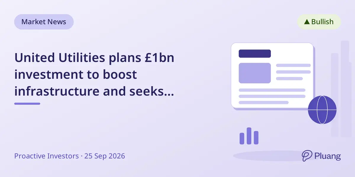 United Utilities plans £1bn investment to boost infrastructure and seeks regulator approval.