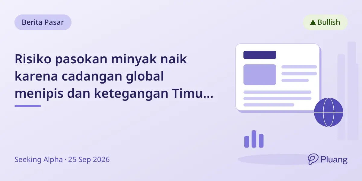 Risiko pasokan minyak naik karena cadangan global menipis dan ketegangan Timur Tengah berlanjut, dorong harga naik.