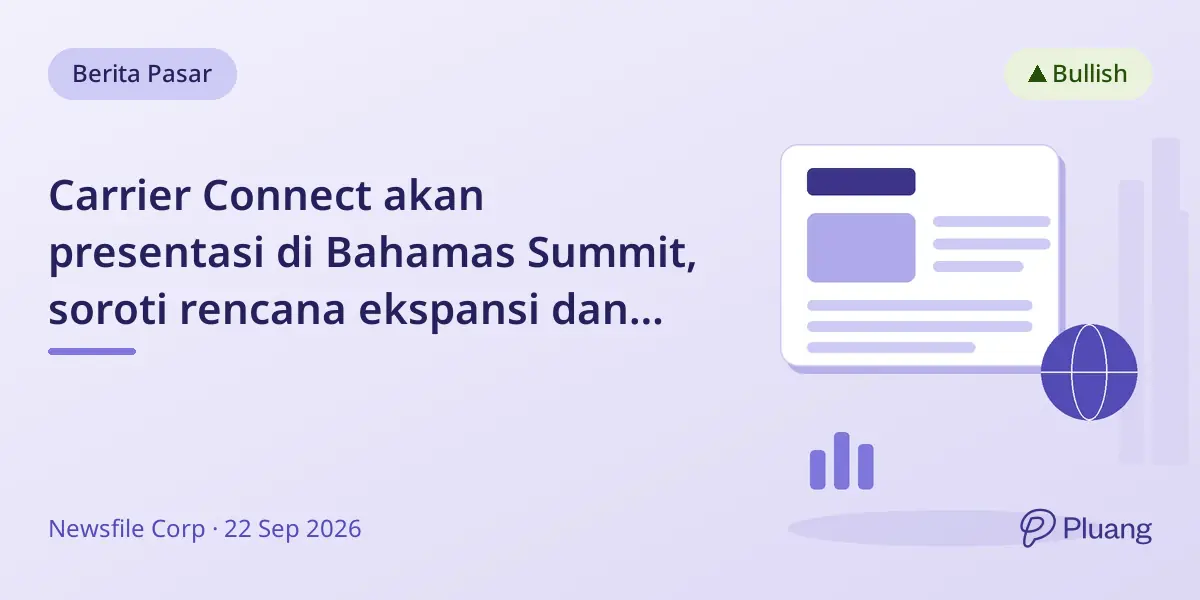 Carrier Connect akan presentasi di Bahamas Summit, soroti rencana ekspansi dan akuisisi setelah pembelian terbaru.