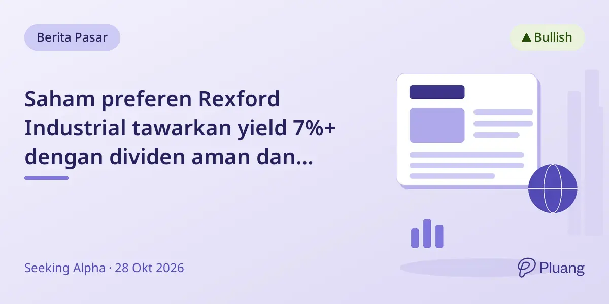 Saham preferen Rexford Industrial tawarkan yield 7%+ dengan dividen aman dan potensi capital gain.