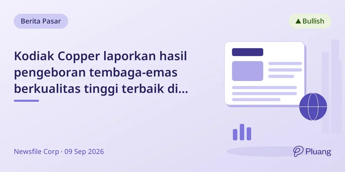 Kodiak Copper laporkan hasil pengeboran tembaga-emas berkualitas tinggi terbaik di Ketchan, BC.