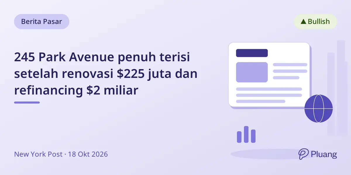 245 Park Avenue penuh terisi setelah renovasi $225 juta dan refinancing $2 miliar