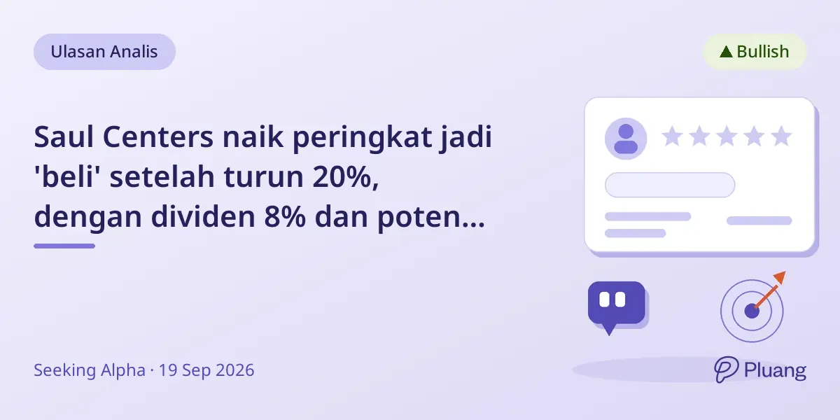 Saul Centers naik peringkat jadi 'beli' setelah turun 20%, dengan dividen 8% dan potensi kenaikan 10%.