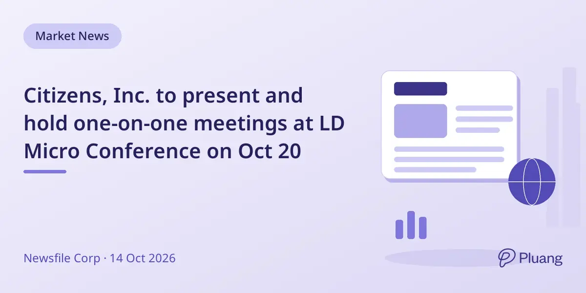 Citizens, Inc. to present and hold one-on-one meetings at LD Micro Conference on Oct 20