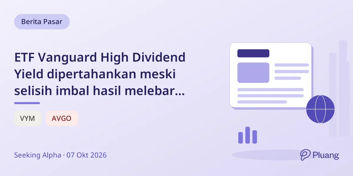 ETF Vanguard High Dividend Yield dipertahankan meski selisih imbal hasil melebar terhadap Treasury.