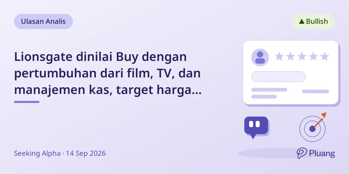 Lionsgate dinilai Buy dengan pertumbuhan dari film, TV, dan manajemen kas, target harga saham $15 tahun 2027.