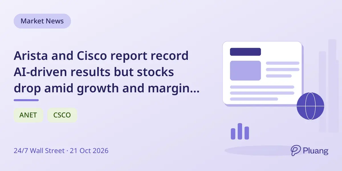 Arista and Cisco report record AI-driven results but stocks drop amid growth and margin concerns.
