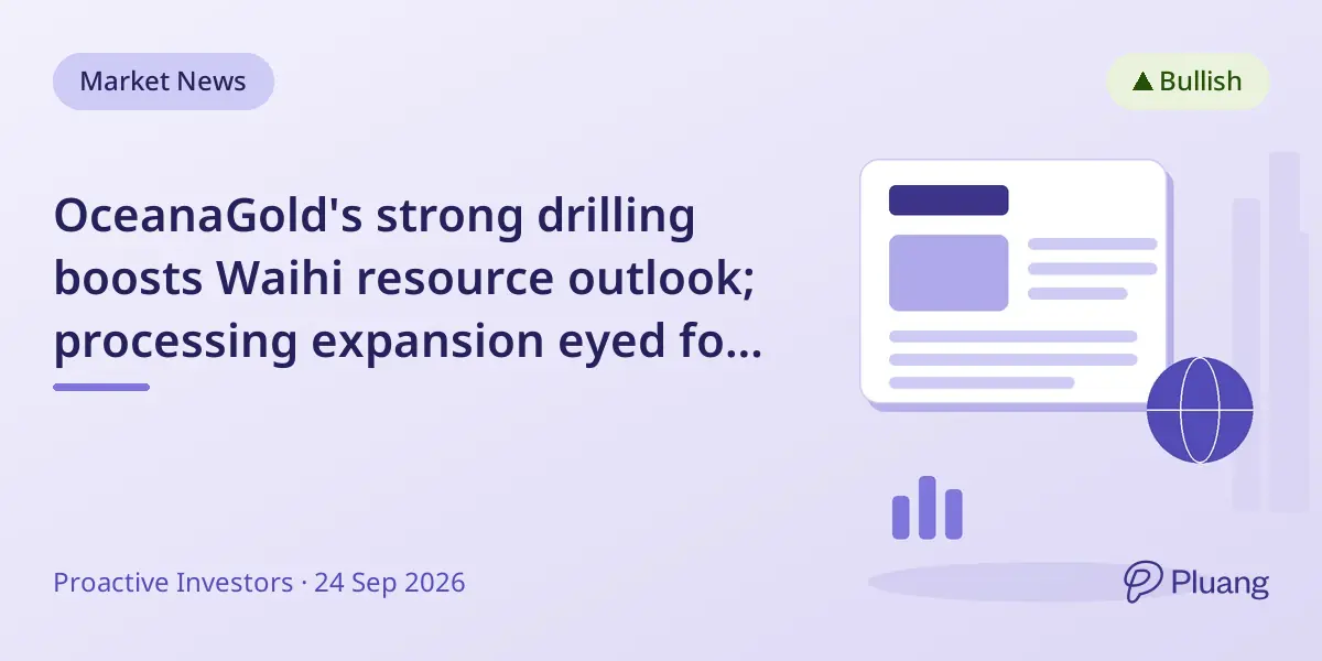 OceanaGold's strong drilling boosts Waihi resource outlook; processing expansion eyed for 2027 report