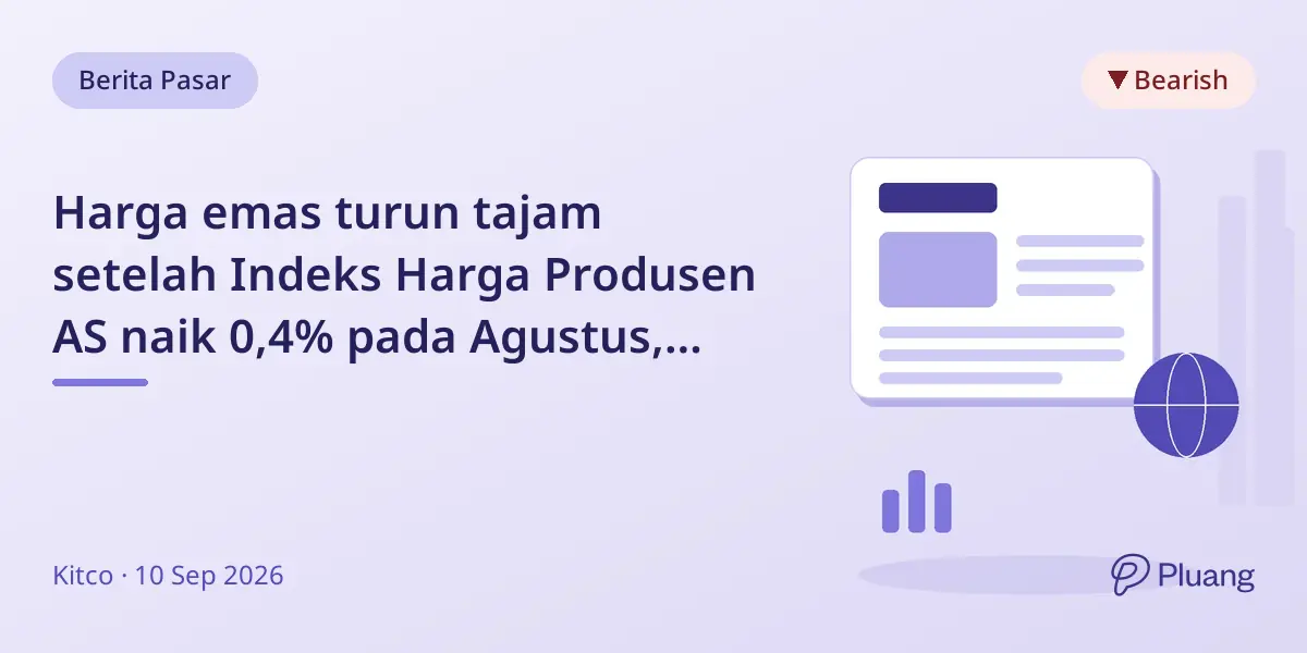 Harga emas turun tajam setelah Indeks Harga Produsen AS naik 0,4% pada Agustus, tanda tekanan inflasi.