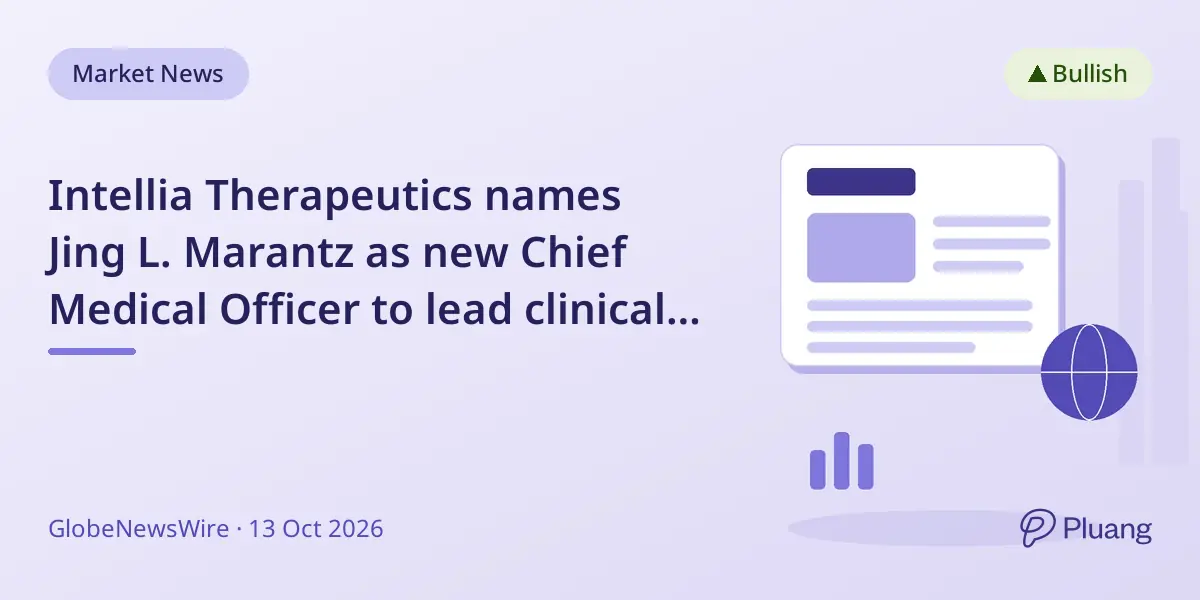 Intellia Therapeutics names Jing L. Marantz as new Chief Medical Officer to lead clinical and regulatory efforts.