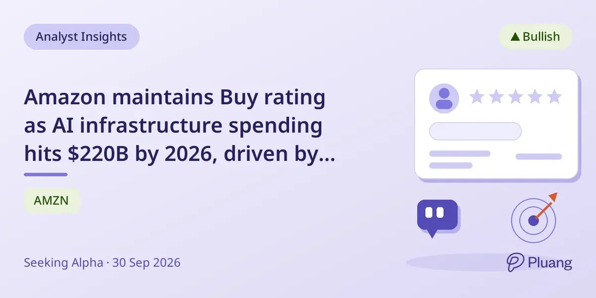 Amazon maintains Buy rating as AI infrastructure spending hits $220B by 2026, driven by strong demand from Anthropic and OpenAI.