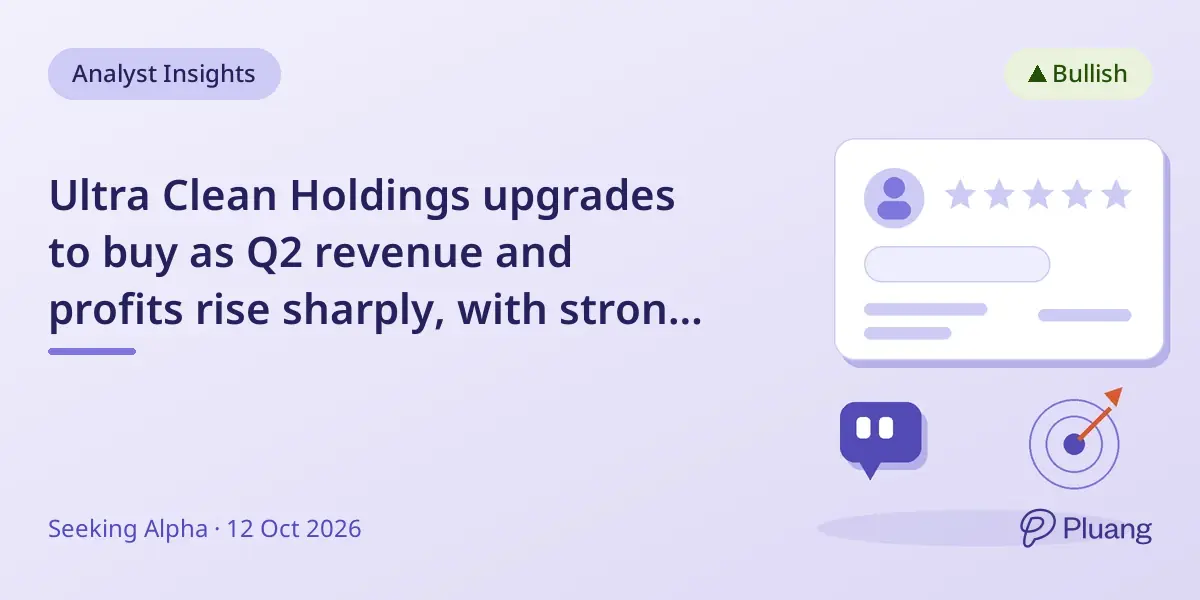 Ultra Clean Holdings upgrades to buy as Q2 revenue and profits rise sharply, with strong Q3 outlook.