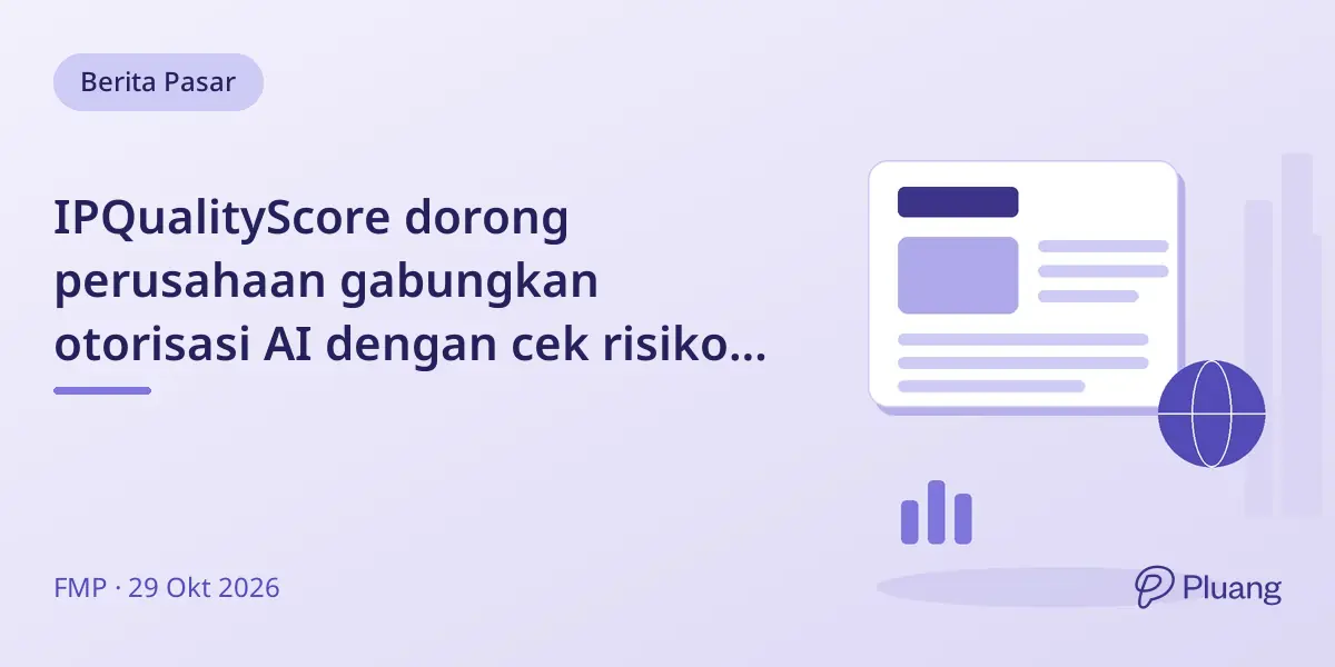 IPQualityScore dorong perusahaan gabungkan otorisasi AI dengan cek risiko penipuan untuk transaksi digital lebih aman.