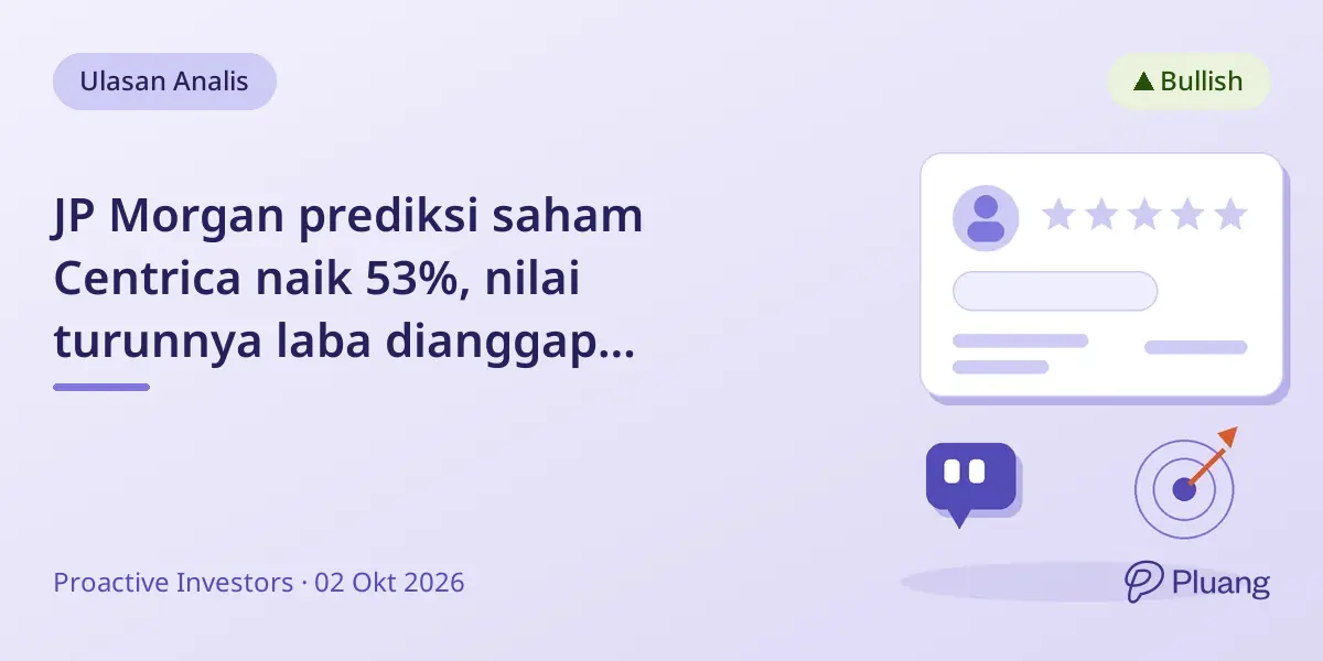 JP Morgan prediksi saham Centrica naik 53%, nilai turunnya laba dianggap berlebihan.