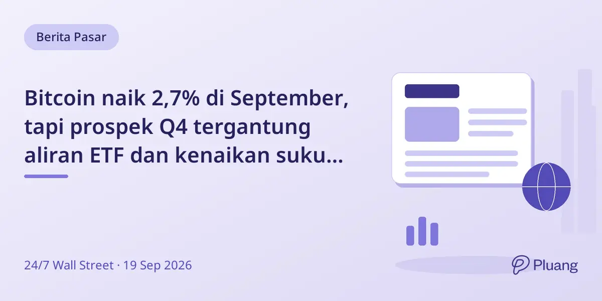 Bitcoin naik 2,7% di September, tapi prospek Q4 tergantung aliran ETF dan kenaikan suku bunga Fed.