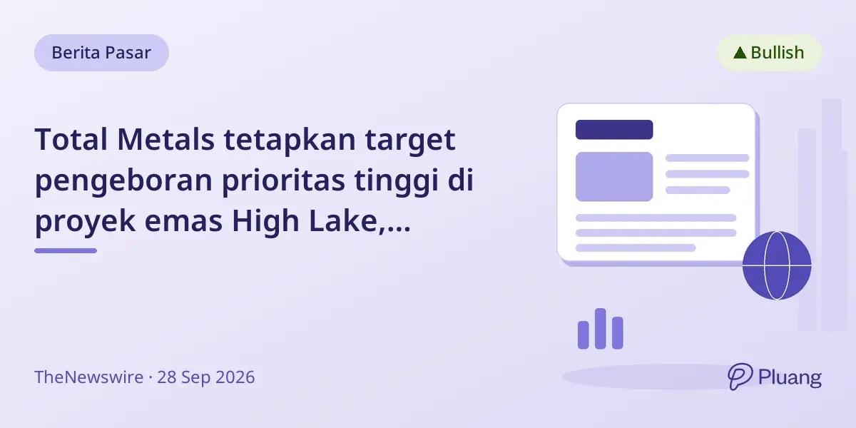 Total Metals tetapkan target pengeboran prioritas tinggi di proyek emas High Lake, percepat jadwal pengeboran.