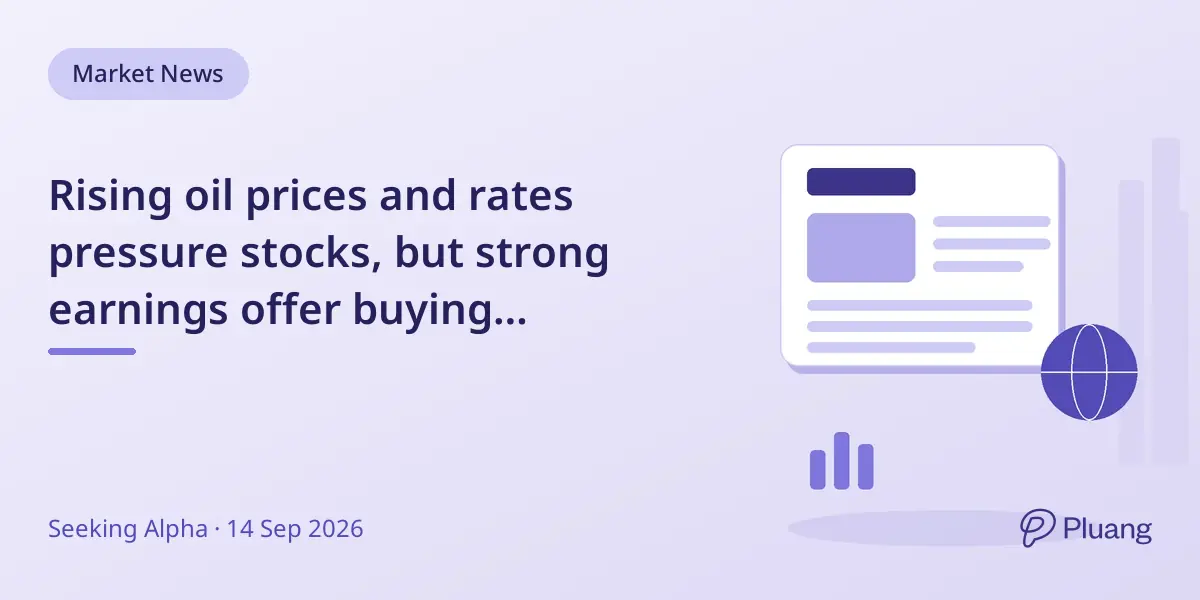 Rising oil prices and rates pressure stocks, but strong earnings offer buying opportunities.
