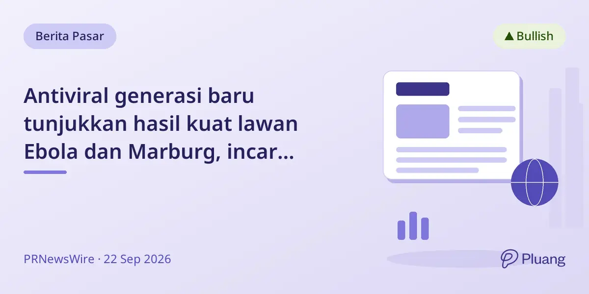 Antiviral generasi baru tunjukkan hasil kuat lawan Ebola dan Marburg, incar persetujuan cepat FDA dan penggunaan biodefense.