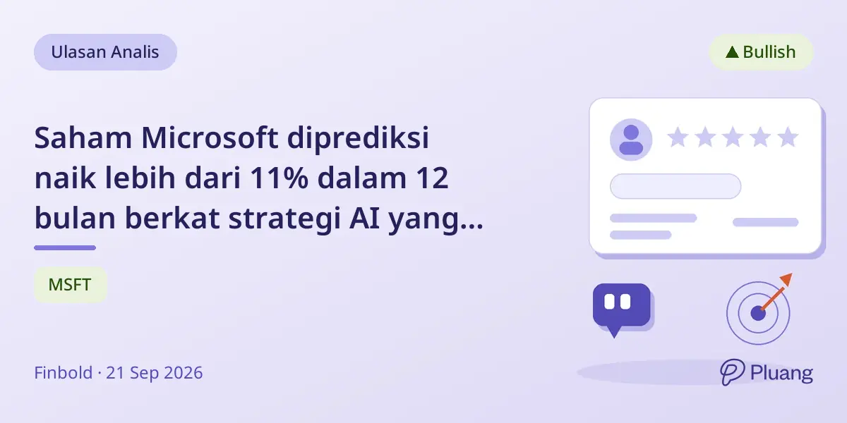 Saham Microsoft diprediksi naik lebih dari 11% dalam 12 bulan berkat strategi AI yang kuat dan rekomendasi beli analis