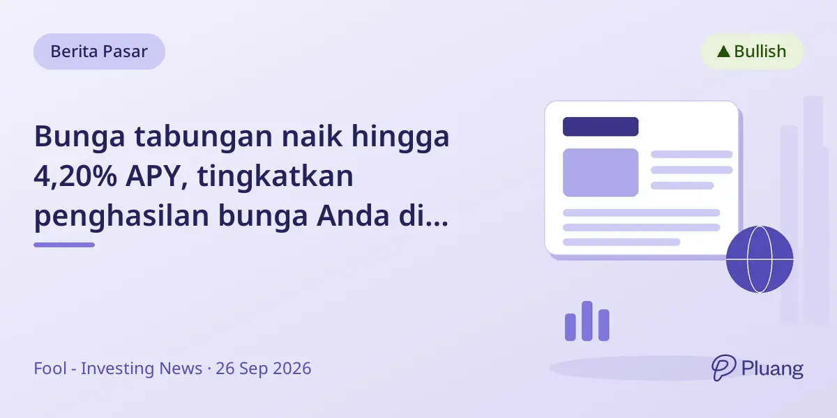 Bunga tabungan naik hingga 4,20% APY, tingkatkan penghasilan bunga Anda di 2026.