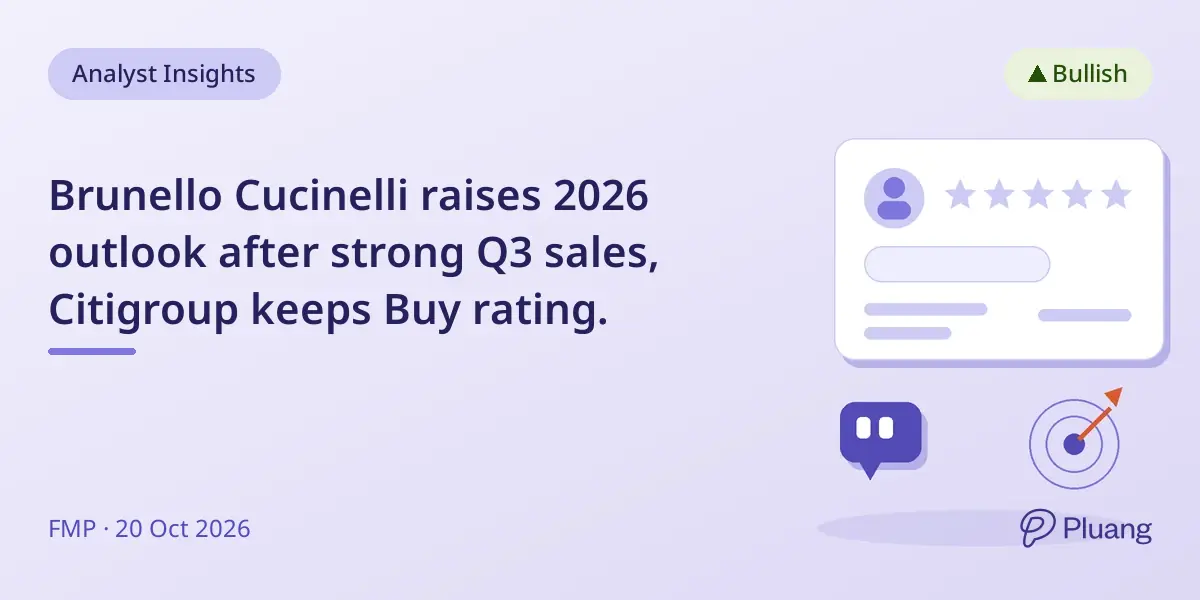 Brunello Cucinelli raises 2026 outlook after strong Q3 sales, Citigroup keeps Buy rating.