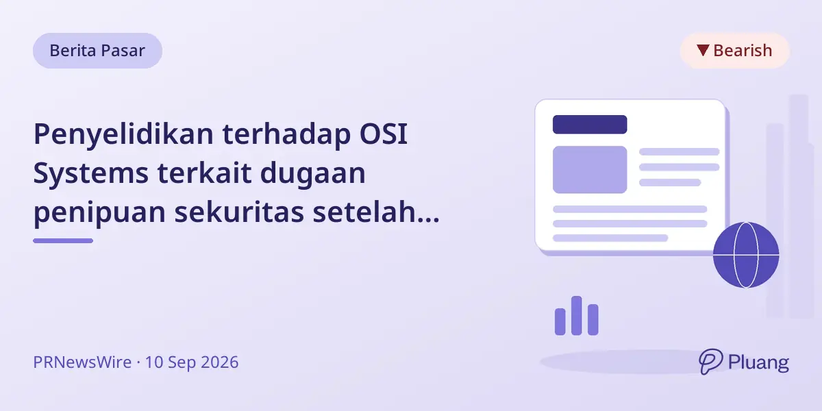 Penyelidikan terhadap OSI Systems terkait dugaan penipuan sekuritas setelah pendapatan meleset.