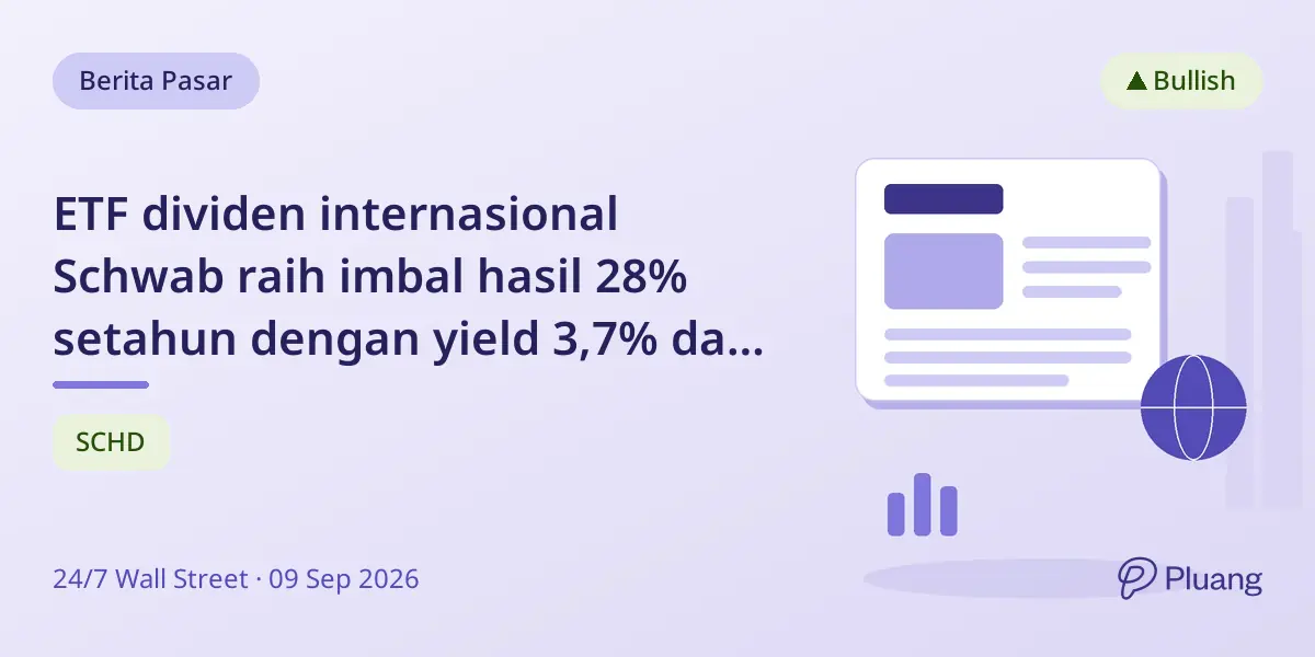 ETF dividen internasional Schwab raih imbal hasil 28% setahun dengan yield 3,7% dan biaya rendah.