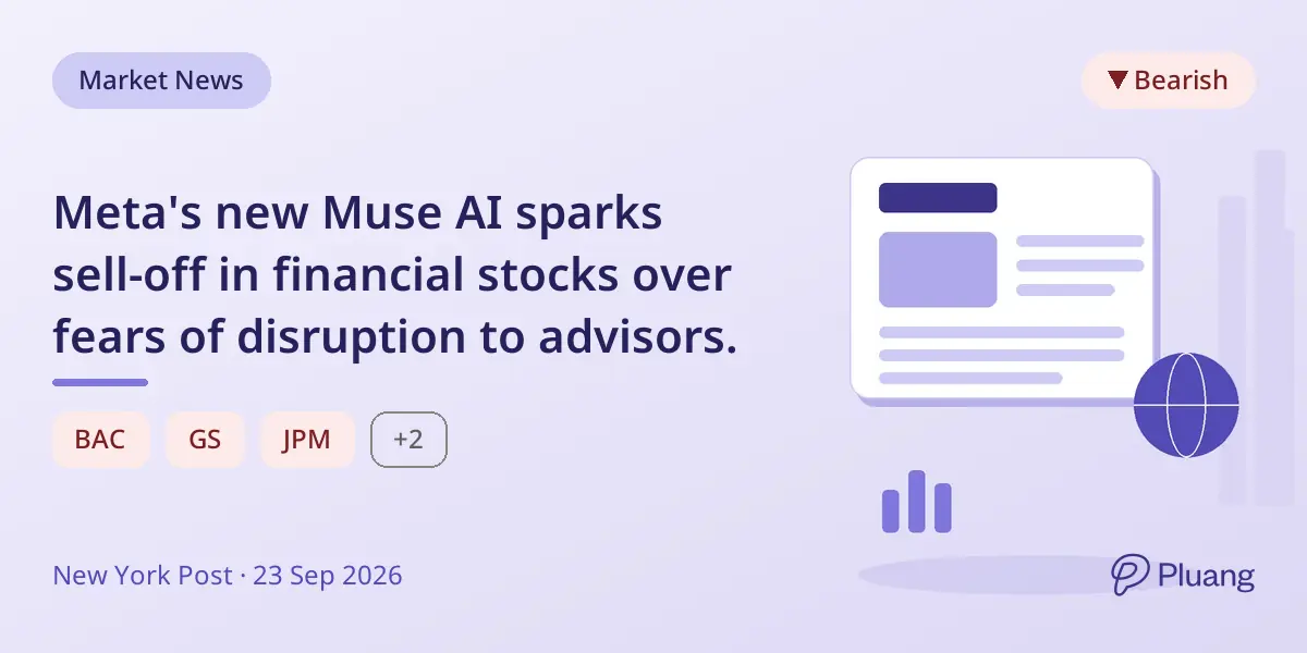Meta's new Muse AI sparks sell-off in financial stocks over fears of disruption to advisors.