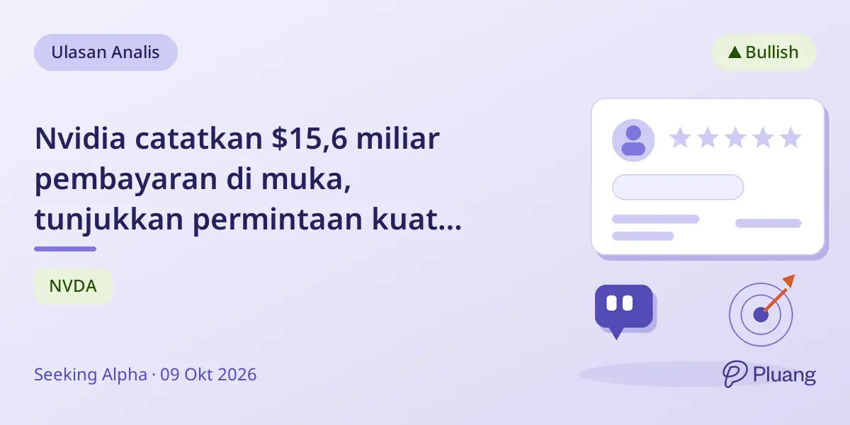 Nvidia catatkan $15,6 miliar pembayaran di muka, tunjukkan permintaan kuat infrastruktur AI.