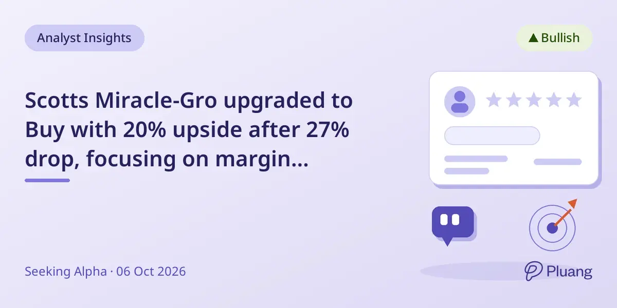Scotts Miracle-Gro upgraded to Buy with 20% upside after 27% drop, focusing on margin growth and debt reduction.