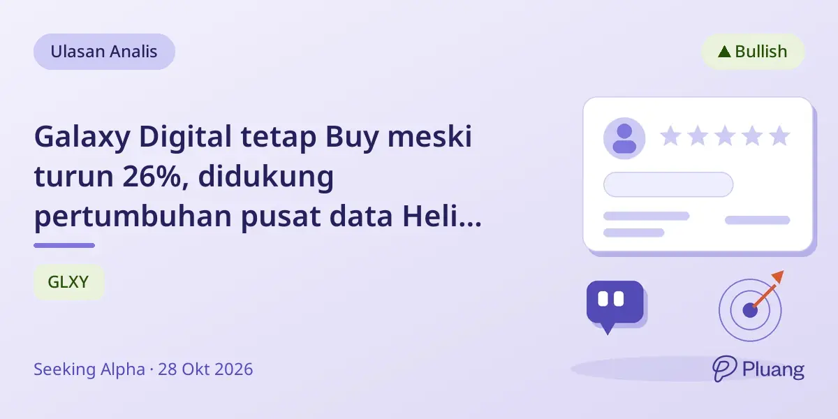 Galaxy Digital tetap Buy meski turun 26%, didukung pertumbuhan pusat data Helios dan prospek pendapatan jangka panjang.