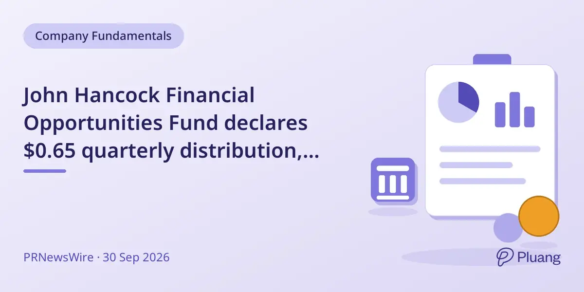 John Hancock Financial Opportunities Fund declares $0.65 quarterly distribution, partly a return of capital.