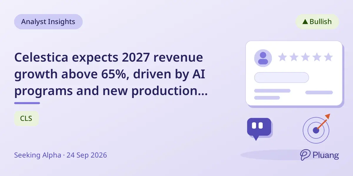 Celestica expects 2027 revenue growth above 65%, driven by AI programs and new production ramps.