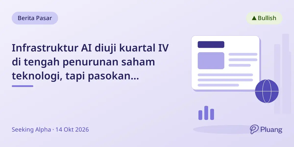 Infrastruktur AI diuji kuartal IV di tengah penurunan saham teknologi, tapi pasokan terbatas dukung prospek