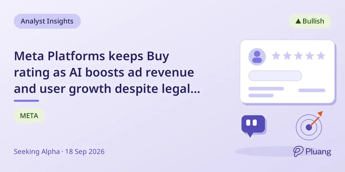 Meta Platforms keeps Buy rating as AI boosts ad revenue and user growth despite legal and cash flow challenges