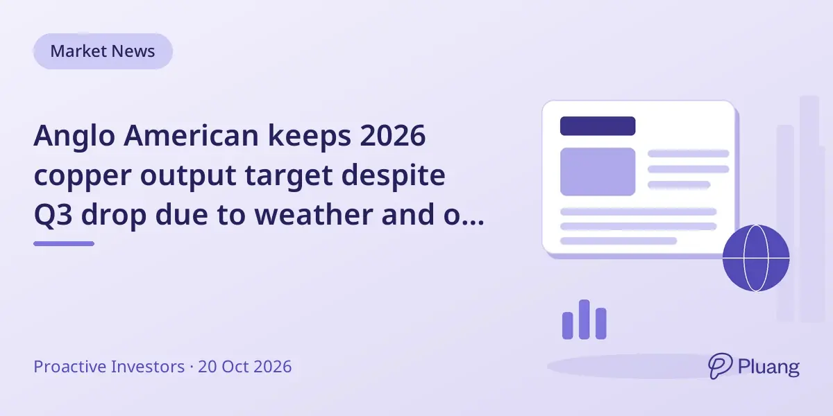 Anglo American keeps 2026 copper output target despite Q3 drop due to weather and ore quality.