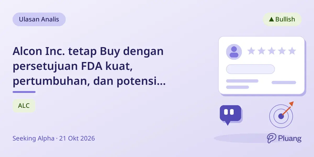 Alcon Inc. tetap Buy dengan persetujuan FDA kuat, pertumbuhan, dan potensi saham undervalued.