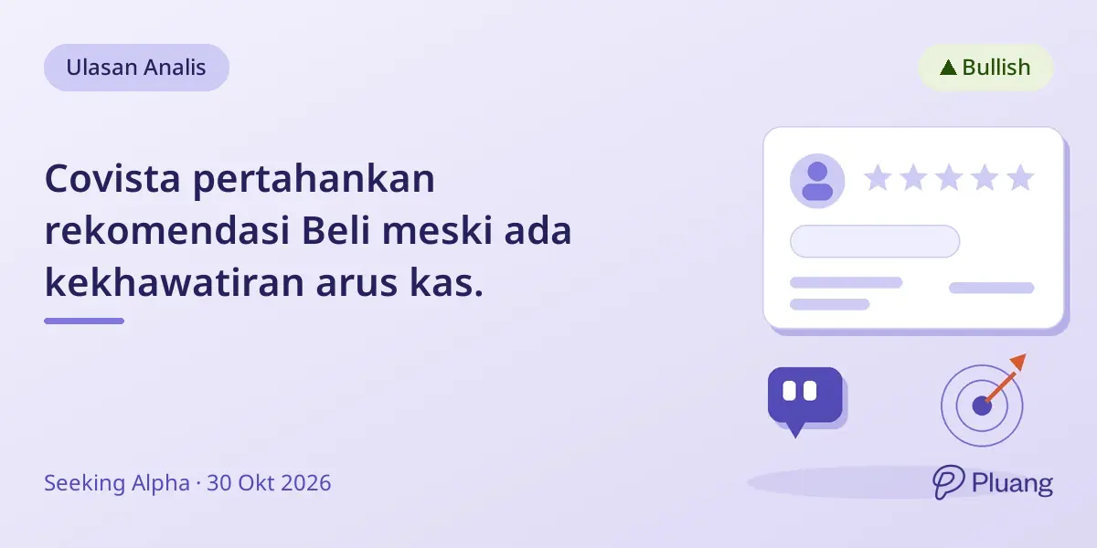 Covista pertahankan rekomendasi Beli meski ada kekhawatiran arus kas.