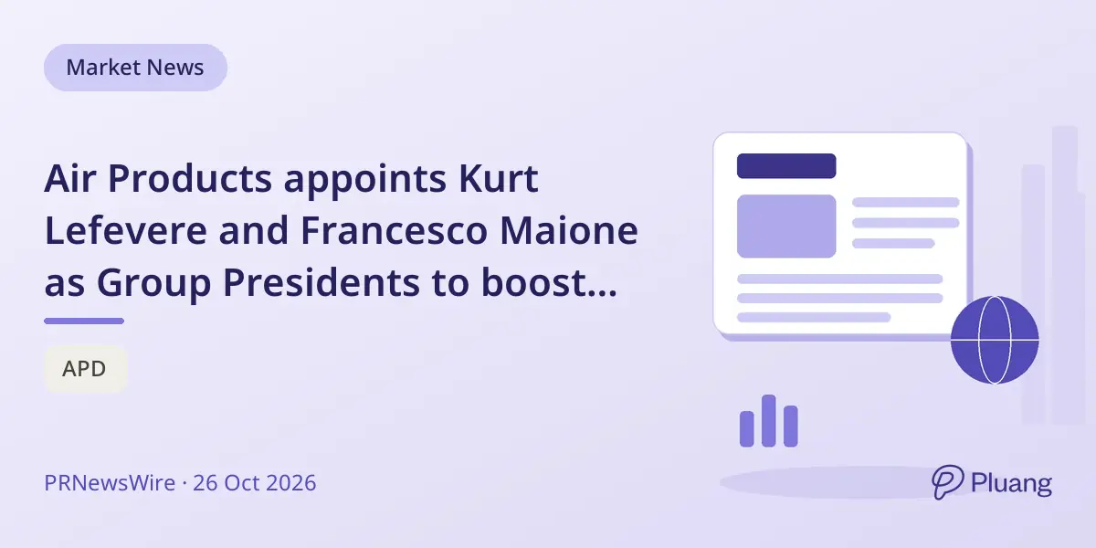 Air Products appoints Kurt Lefevere and Francesco Maione as Group Presidents to boost global growth.