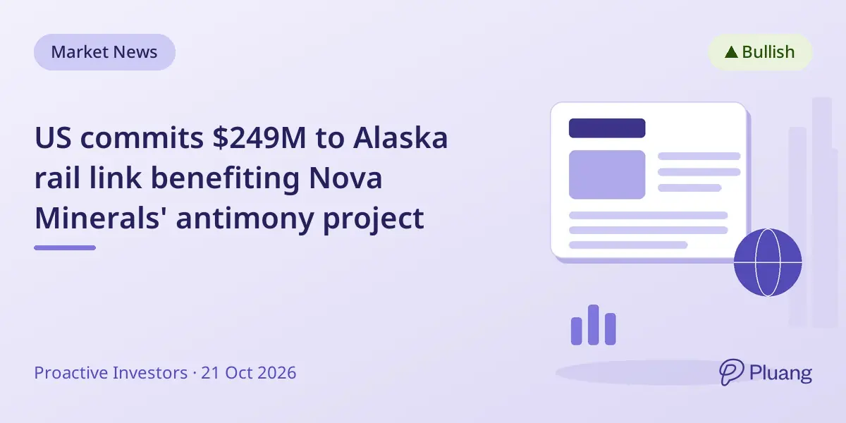 US commits $249M to Alaska rail link benefiting Nova Minerals' antimony project
