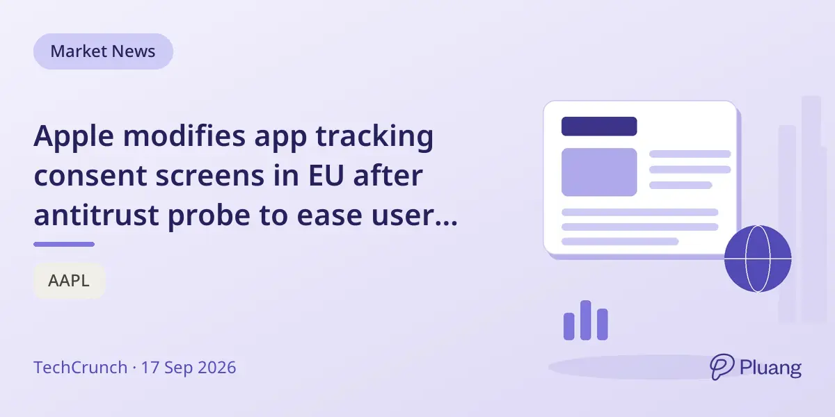 Apple modifies app tracking consent screens in EU after antitrust probe to ease user concerns.