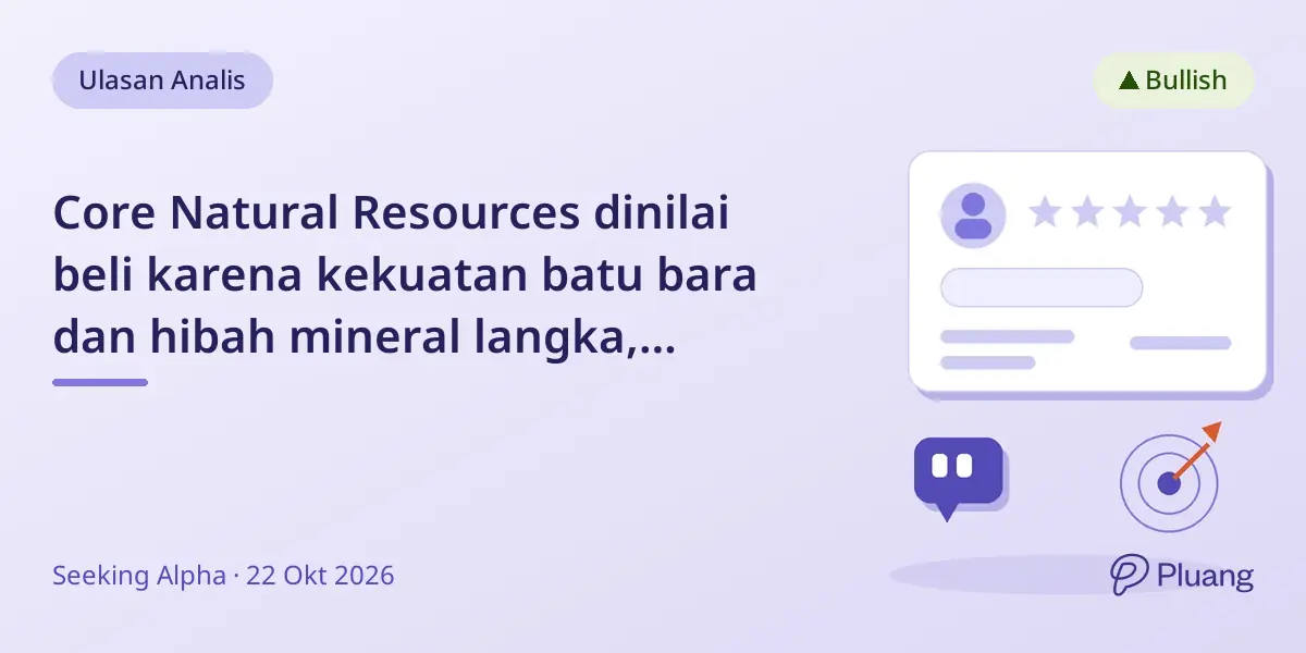 Core Natural Resources dinilai beli karena kekuatan batu bara dan hibah mineral langka, target harga $100 per saham.