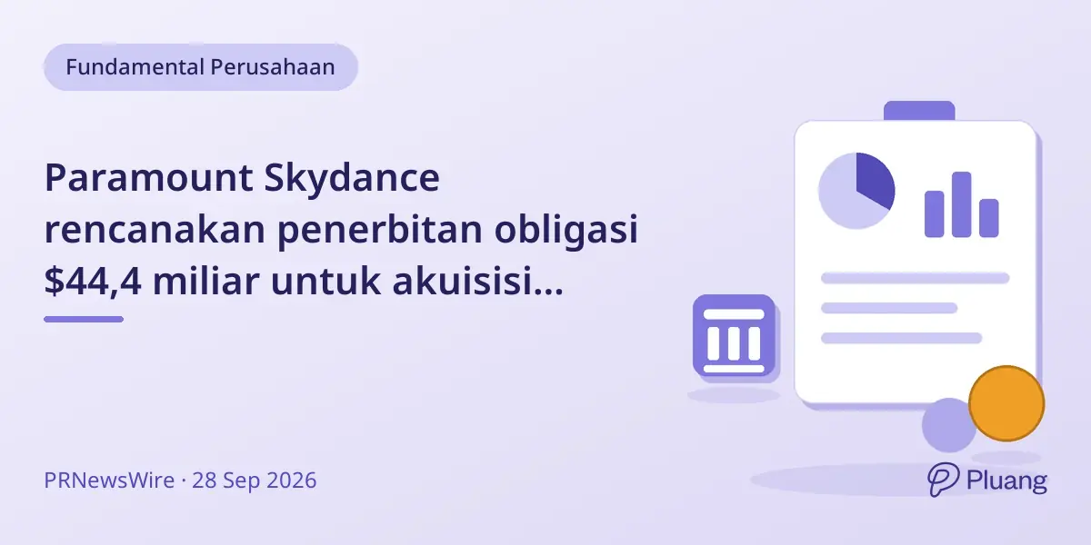 Paramount Skydance rencanakan penerbitan obligasi $44,4 miliar untuk akuisisi Warner Bros. Discovery